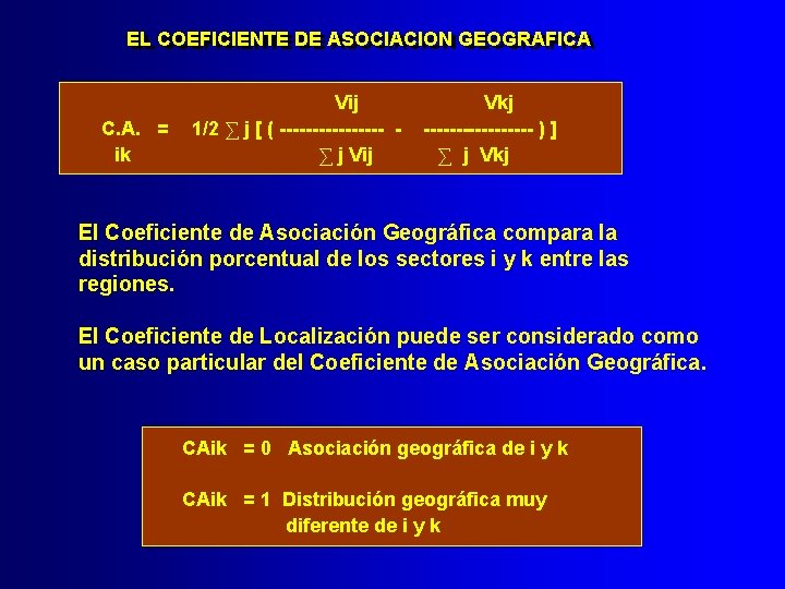 EL EL COEFICIENTE DE DE ASOCIACION GEOGRAFICA C. A. = ik Vij 1/2 ∑