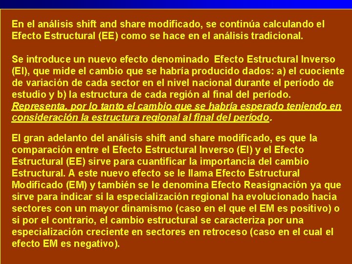 En el análisis shift and share modificado, se continúa calculando el Efecto Estructural (EE)