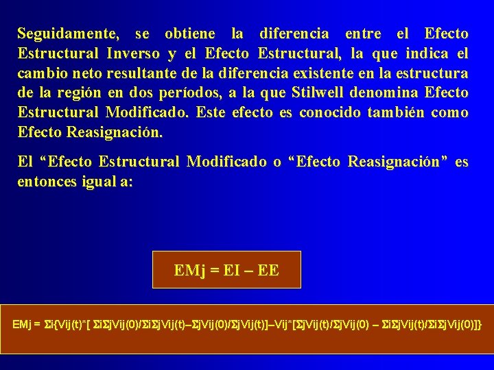 Seguidamente, se obtiene la diferencia entre el Efecto Estructural Inverso y el Efecto Estructural,