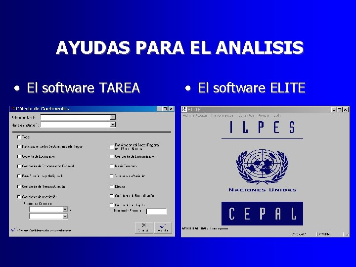 AYUDAS PARA EL ANALISIS • El software TAREA • El software ELITE 