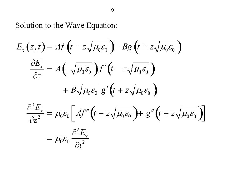 9 Solution to the Wave Equation: 