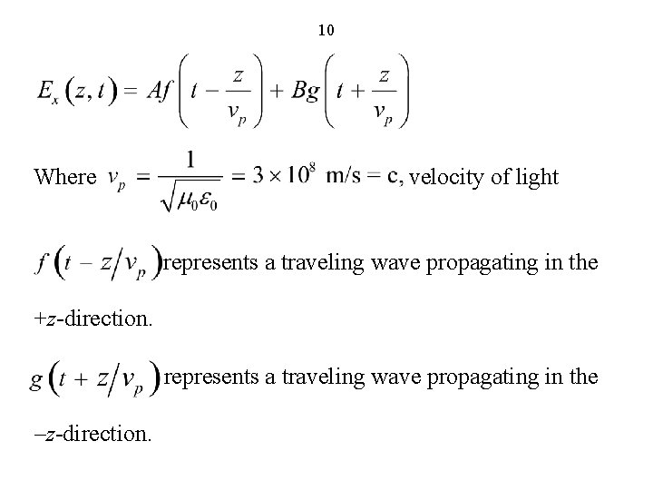 10 Where velocity of light represents a traveling wave propagating in the +z-direction. represents
