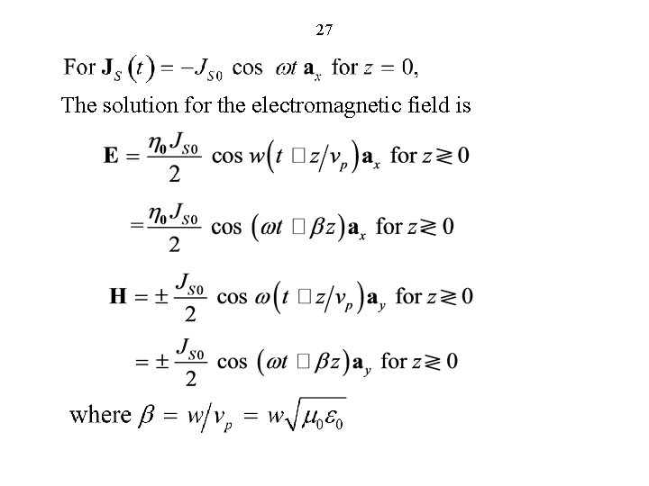 27 The solution for the electromagnetic field is 