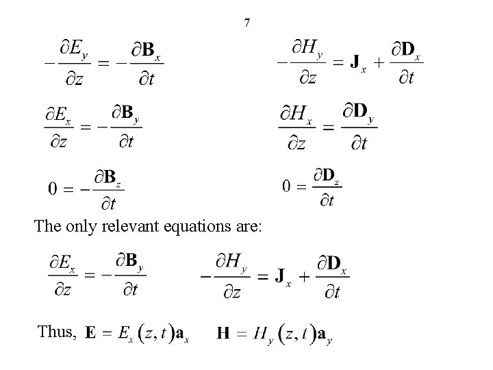 7 The only relevant equations are: Thus, 