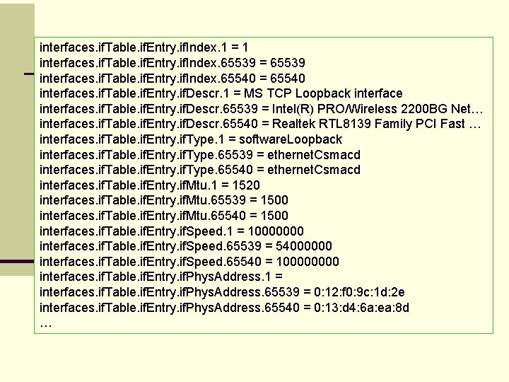 interfaces. if. Table. if. Entry. if. Index. 1 = 1 interfaces. if. Table. if.