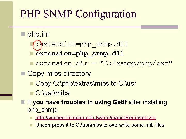 PHP SNMP Configuration n php. ini n ; extension=php_snmp. dll n extension_dir = "C: