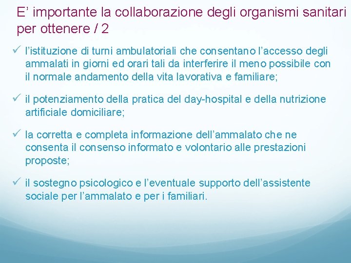 E’ importante la collaborazione degli organismi sanitari per ottenere / 2 ü l’istituzione di