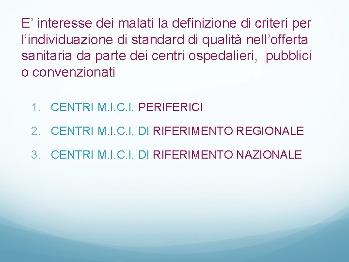 E’ interesse dei malati la definizione di criteri per l’individuazione di standard di qualità