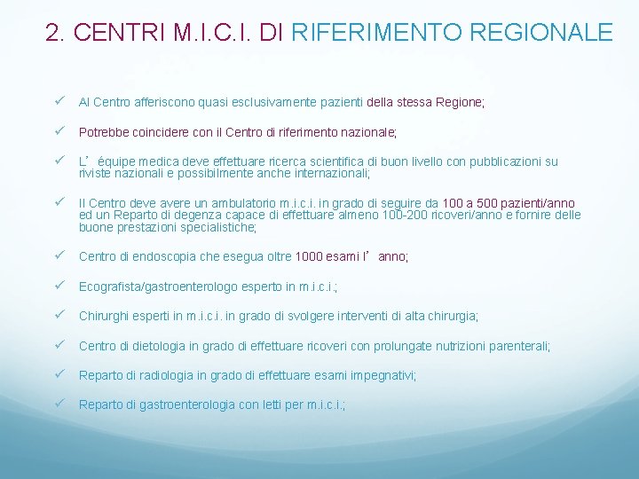 2. CENTRI M. I. C. I. DI RIFERIMENTO REGIONALE ü Al Centro afferiscono quasi