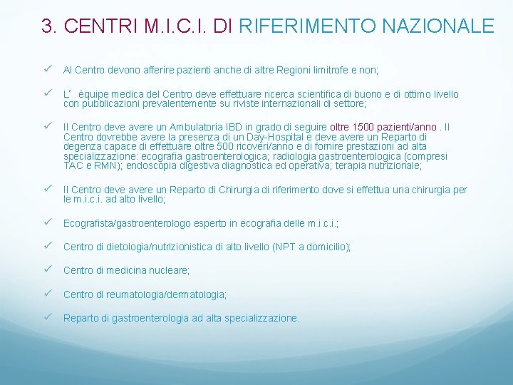 3. CENTRI M. I. C. I. DI RIFERIMENTO NAZIONALE ü Al Centro devono afferire