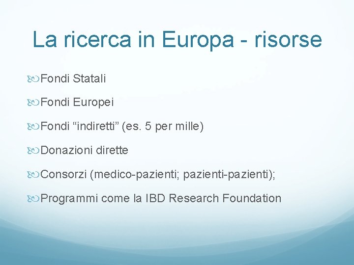 La ricerca in Europa - risorse Fondi Statali Fondi Europei Fondi “indiretti” (es. 5