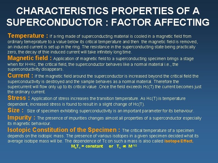 CHARACTERISTICS PROPERTIES OF A SUPERCONDUCTOR : FACTOR AFFECTING Temperature : If a ring made