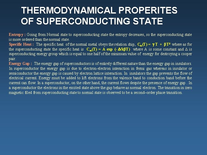 THERMODYNAMICAL PROPERITES OF SUPERCONDUCTING STATE Entropy : Going from Normal state to superconducting state