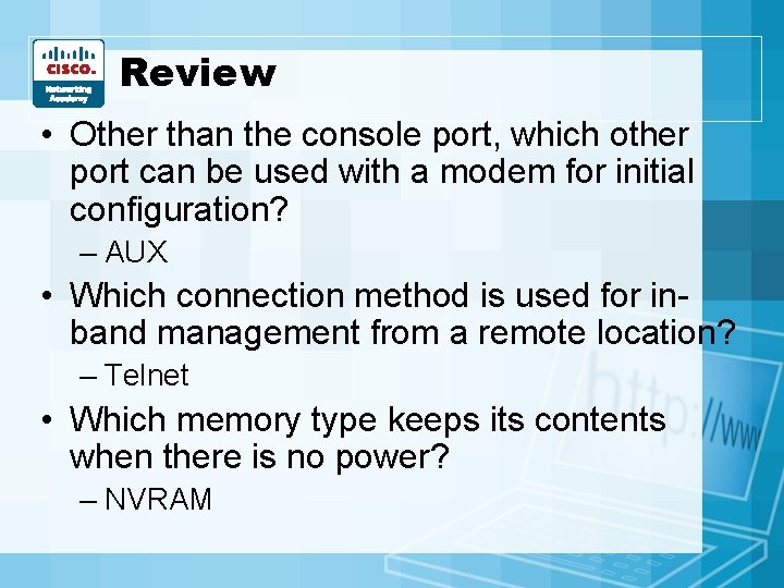Review • Other than the console port, which other port can be used with Review • Other than the console port, which other port can be used with
