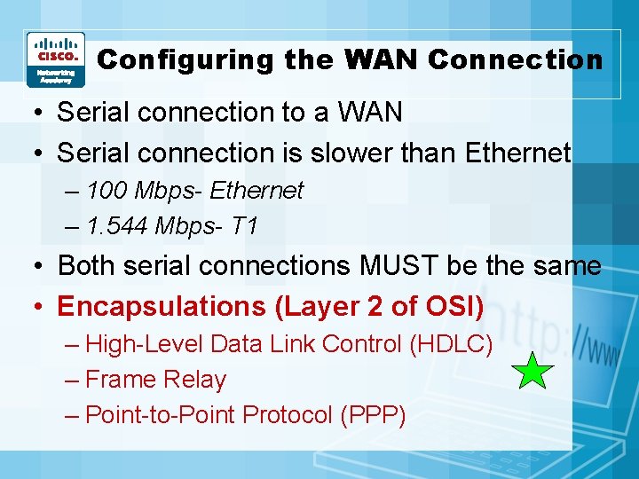 Configuring the WAN Connection • Serial connection to a WAN • Serial connection is Configuring the WAN Connection • Serial connection to a WAN • Serial connection is