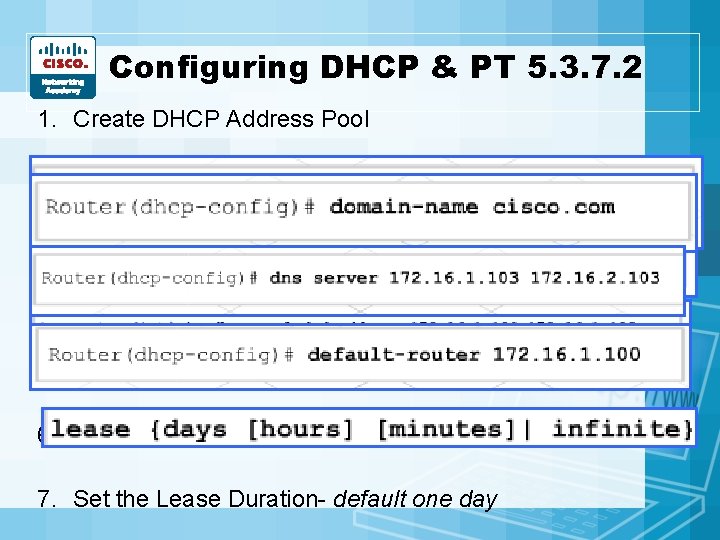 Configuring DHCP & PT 5. 3. 7. 2 1. Create DHCP Address Pool 2. Configuring DHCP & PT 5. 3. 7. 2 1. Create DHCP Address Pool 2.