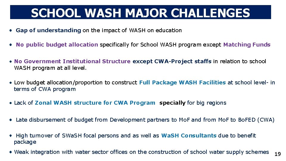 SCHOOL WASH MAJOR CHALLENGES Gap of understanding on the impact of WASH on education