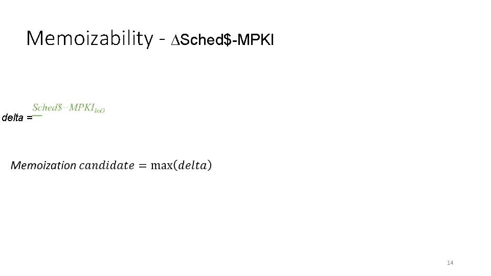 Memoizability - ∆Sched$-MPKI delta = IPC Relationship between performance and Sched$-MPKI for bzip 2