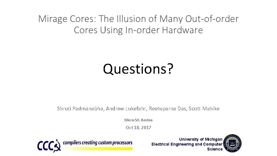 Mirage Cores: The Illusion of Many Out-of-order Cores Using In-order Hardware Questions? Shruti Padmanabha,