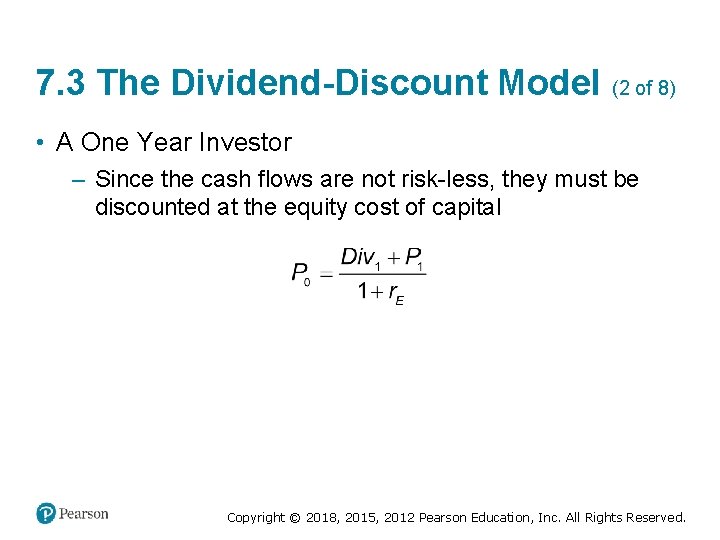 7. 3 The Dividend-Discount Model (2 of 8) • A One Year Investor –