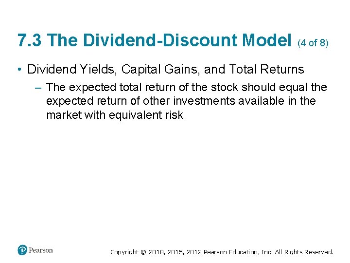 7. 3 The Dividend-Discount Model (4 of 8) • Dividend Yields, Capital Gains, and