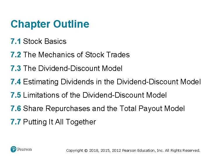 Chapter Outline 7. 1 Stock Basics 7. 2 The Mechanics of Stock Trades 7.