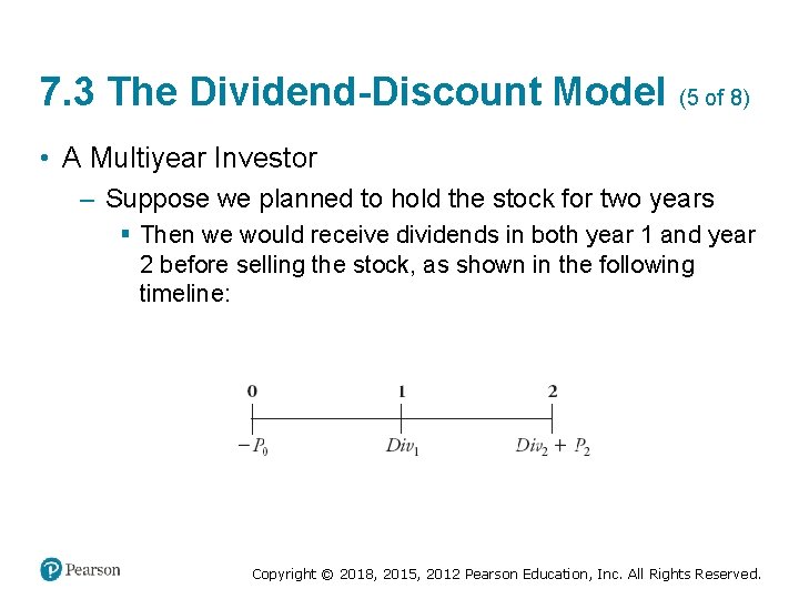 7. 3 The Dividend-Discount Model (5 of 8) • A Multiyear Investor – Suppose