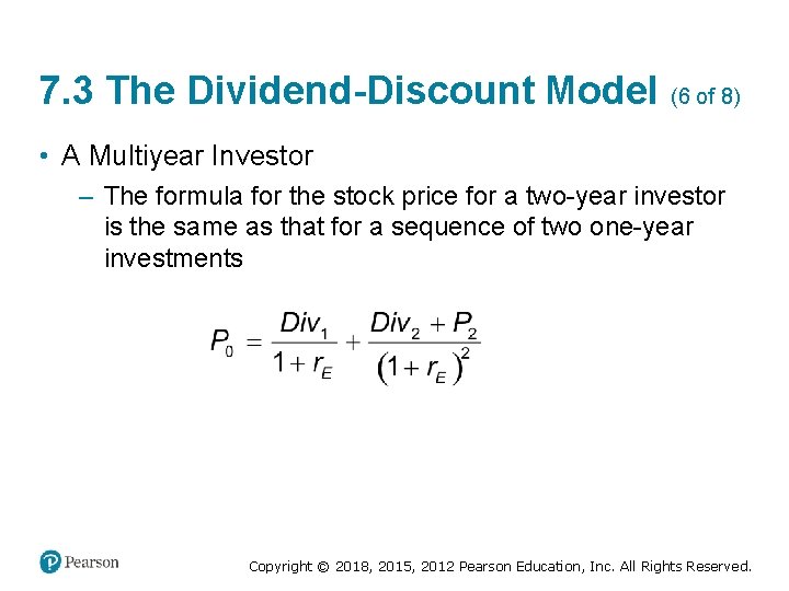 7. 3 The Dividend-Discount Model (6 of 8) • A Multiyear Investor – The