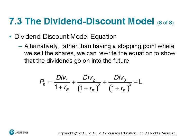 7. 3 The Dividend-Discount Model (8 of 8) • Dividend-Discount Model Equation – Alternatively,