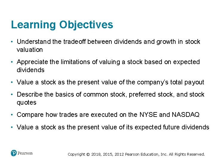 Learning Objectives • Understand the tradeoff between dividends and growth in stock valuation •