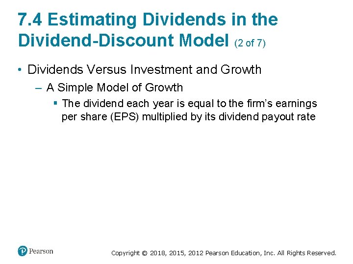 7. 4 Estimating Dividends in the Dividend-Discount Model (2 of 7) • Dividends Versus