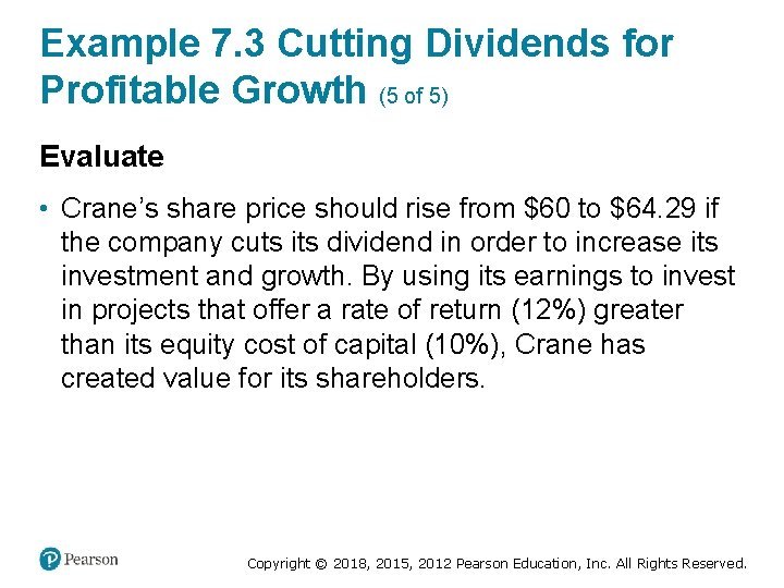 Example 7. 3 Cutting Dividends for Profitable Growth (5 of 5) Evaluate • Crane’s