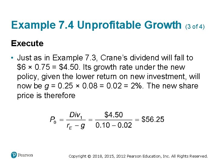 Example 7. 4 Unprofitable Growth (3 of 4) Execute • Just as in Example