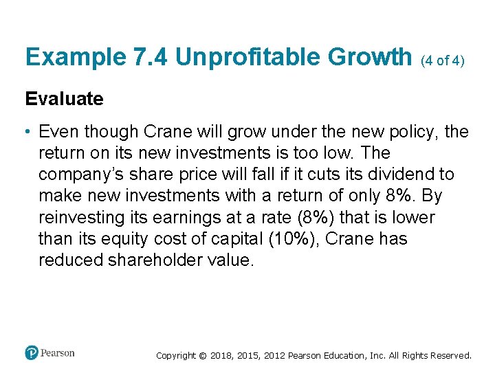 Example 7. 4 Unprofitable Growth (4 of 4) Evaluate • Even though Crane will