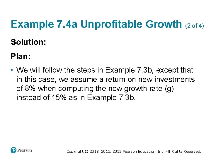 Example 7. 4 a Unprofitable Growth (2 of 4) Solution: Plan: • We will