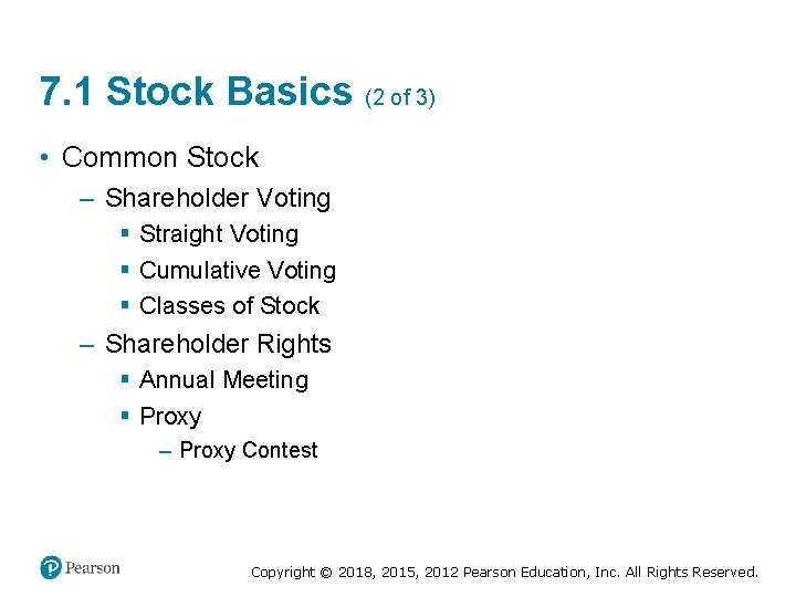 7. 1 Stock Basics (2 of 3) • Common Stock – Shareholder Voting §