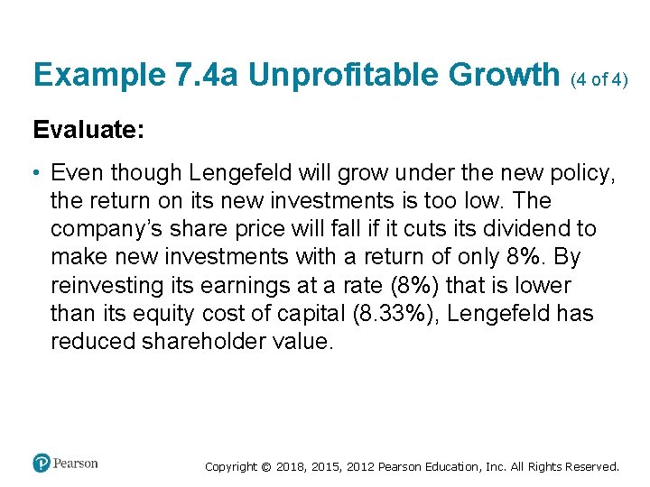 Example 7. 4 a Unprofitable Growth (4 of 4) Evaluate: • Even though Lengefeld