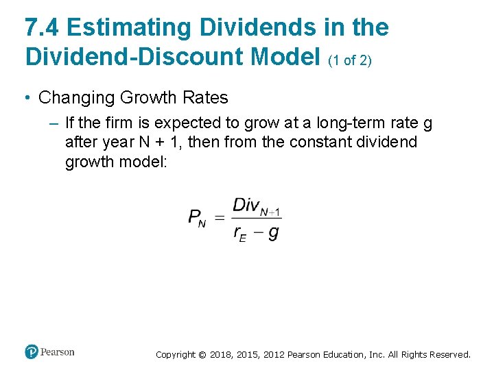 7. 4 Estimating Dividends in the Dividend-Discount Model (1 of 2) • Changing Growth