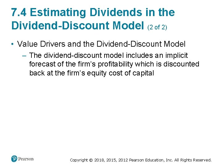 7. 4 Estimating Dividends in the Dividend-Discount Model (2 of 2) • Value Drivers