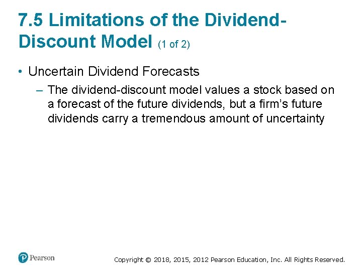 7. 5 Limitations of the Dividend. Discount Model (1 of 2) • Uncertain Dividend