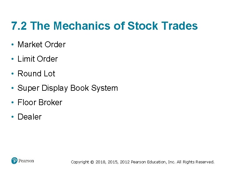 7. 2 The Mechanics of Stock Trades • Market Order • Limit Order •