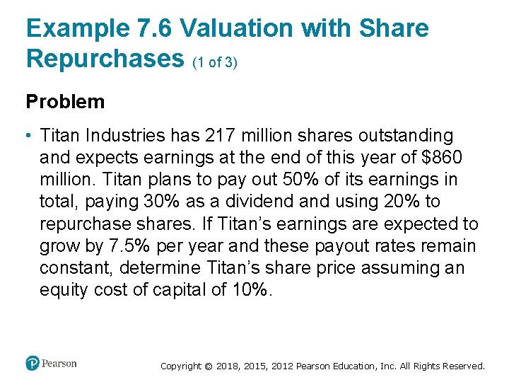 Example 7. 6 Valuation with Share Repurchases (1 of 3) Problem • Titan Industries