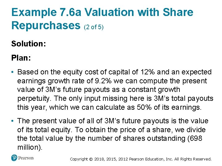 Example 7. 6 a Valuation with Share Repurchases (2 of 5) Solution: Plan: •