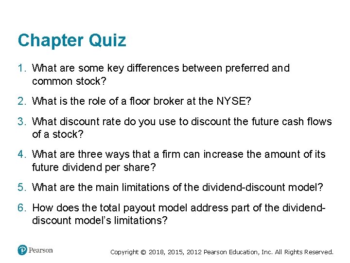 Chapter Quiz 1. What are some key differences between preferred and common stock? 2.