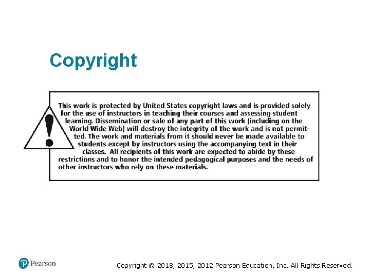 Copyright © 2018, 2015, 2012 Pearson Education, Inc. All Rights Reserved. 