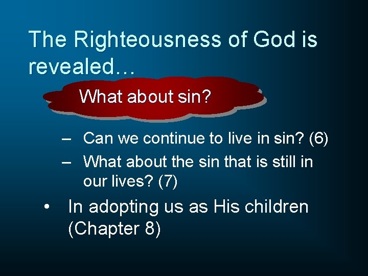 The Righteousness of God is revealed… What about sin? – Can we continue to