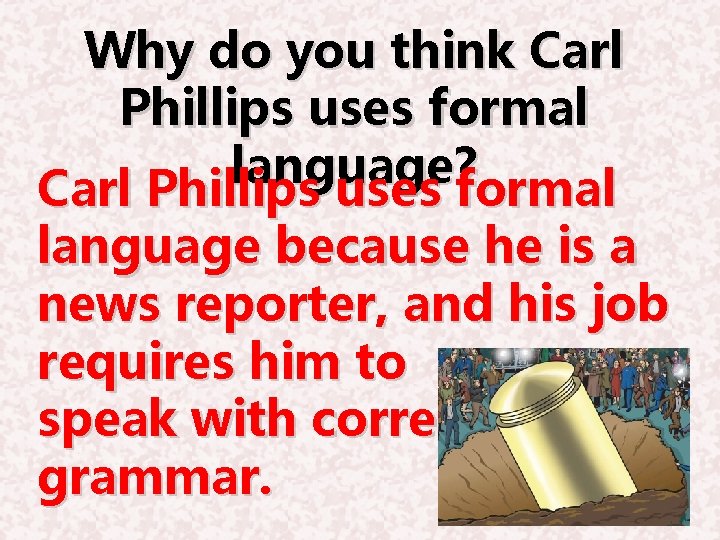 Why do you think Carl Phillips uses formal language? Carl Phillips uses formal language