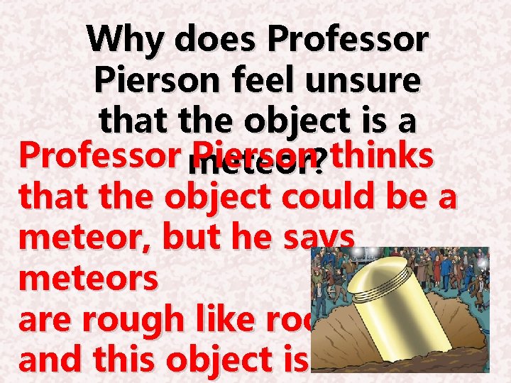 Why does Professor Pierson feel unsure that the object is a Professor meteor? Pierson