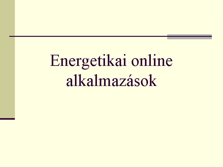 Energetikai online alkalmazások 