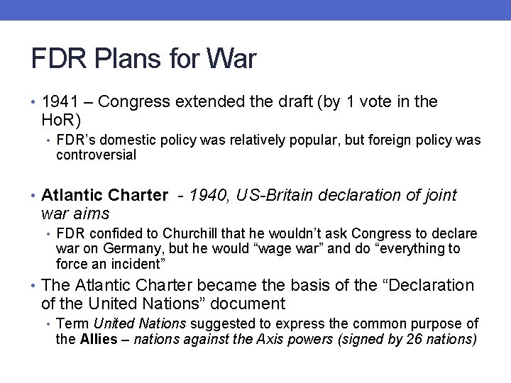 FDR Plans for War • 1941 – Congress extended the draft (by 1 vote